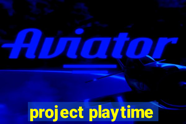 project playtime